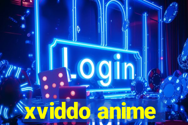 xviddo anime